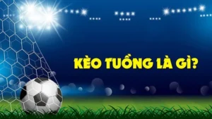 Kèo Tuồng Và Những Bí Mật Đằng Sau Tỷ Lệ Cược Bóng Đá