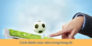 Chiến Thuật Chơi Kèo Xiên Trong Bóng Đá Thắng Lớn Mỗi Ngày
